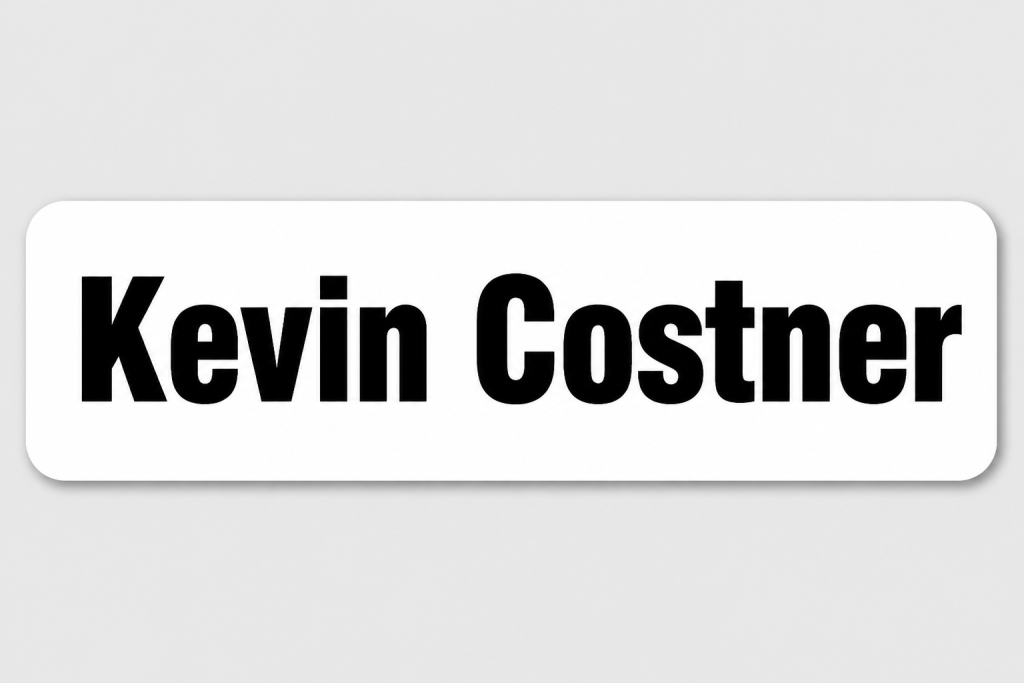 Kevin Costner.