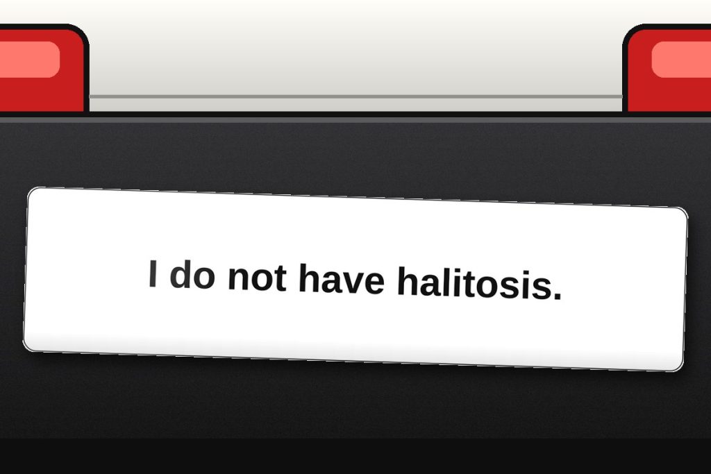 I do not have halitosis. bumper sticker on a car bumper
