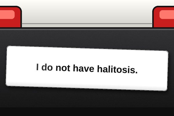 I do not have halitosis. bumper sticker on a car bumper